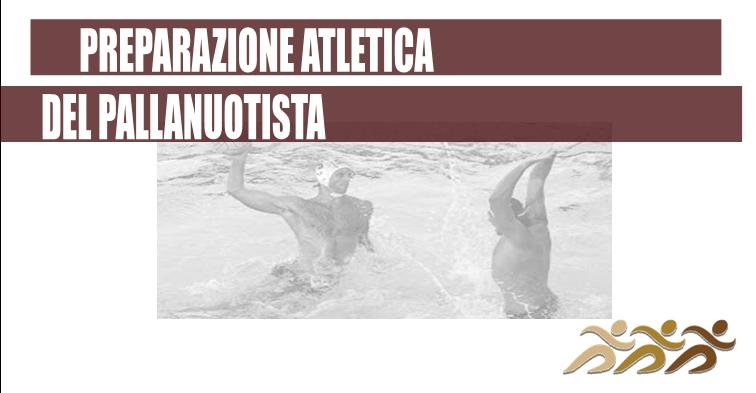 PREPARAZIONE ATLETICA DEL PALLANUOTISTA
